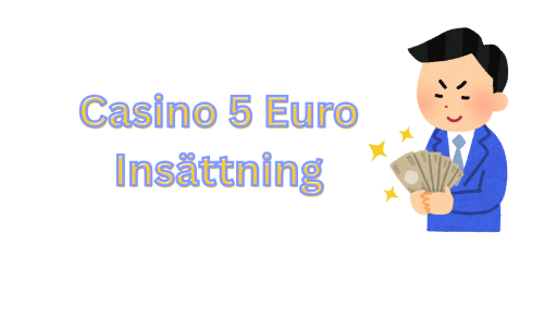 Casino 5 Euro Insättning